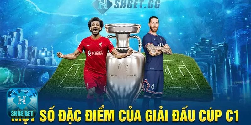 Cúp c1 - Chất lượng đối thủ – câu chuyện của đỉnh cao Cúp c1 - Chất lượng đối thủ – câu chuyện của đỉnh cao